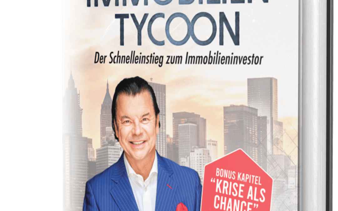 Immobilien Tycoon: So werden Sie zum erfolgreichen Immobilieninvestor