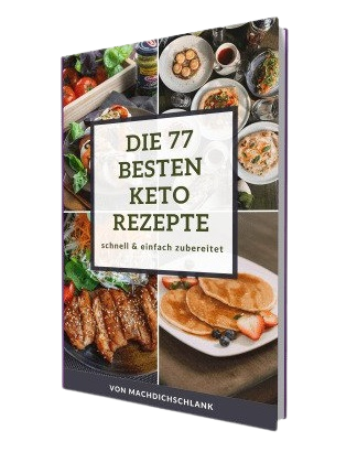 Die 77 besten Keto Rezepte - GRATIS AKTION Die 77 besten Keto Rezepte - GRATIS AKTION