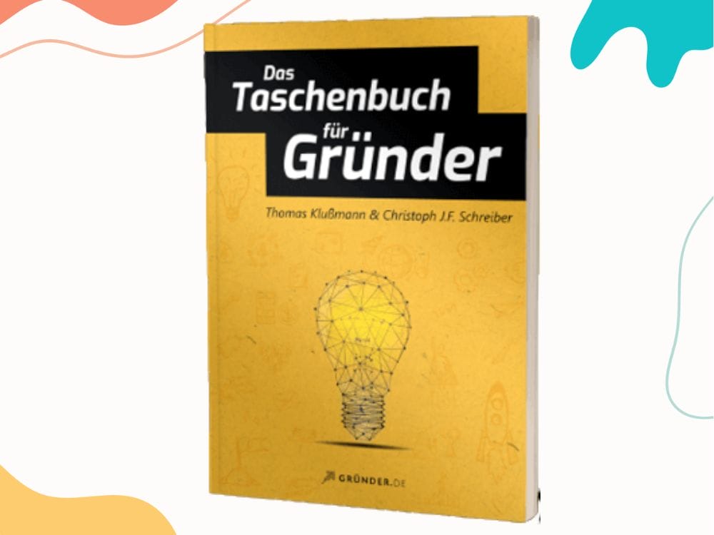 „Das Taschenbuch für Gründer“ von Thomas Klußmann und Christoph J.F. Schreiber hat einen gelben Einband, der mit einer Glühbirnengrafik aus miteinander verbundenen Punkten und Linien verziert ist und den Innovationsgeist aufstrebender Unternehmer perfekt einfängt.