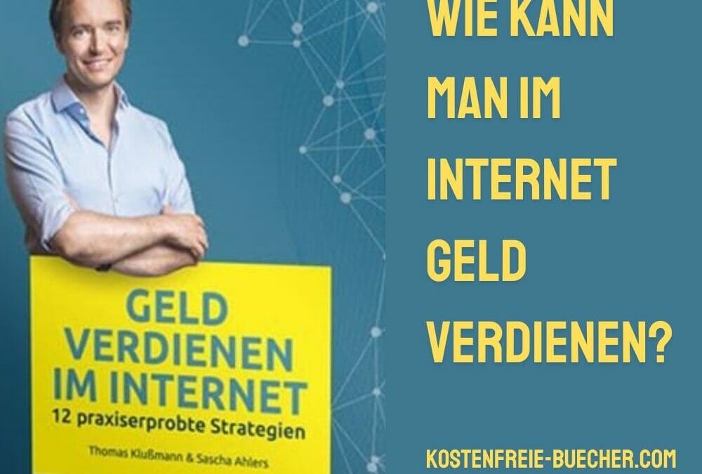 Wie kann man im Internet Geld verdienen?