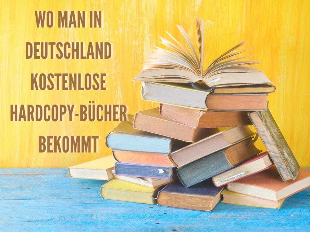 Ein Stapel Bücher auf einer blauen Holzoberfläche vor einem gelben Hintergrund. Der deutsche Text auf der linken Seite lautet: „Wo man in Deutschland kostenlose gebundene Bücher bekommt“, was so viel heißt wie „Wo man in Deutschland kostenlose gebundene Bücher bekommt.“