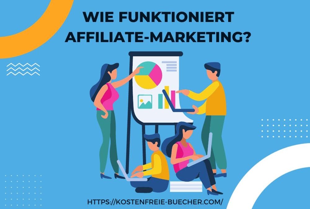 Wie funktioniert Affiliate-Marketing?