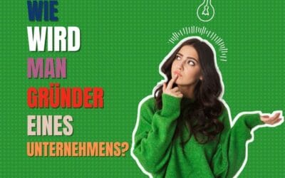 Wie wird man Gründer eines Unternehmens?